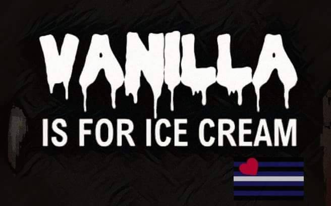 VANILLA
IS FOR ICE CREAM