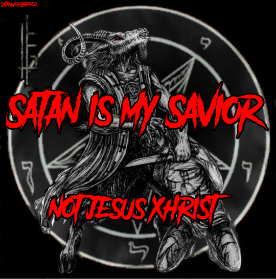 SATANWORSHIPPER
SATAN IS MY SAVIOR
NOTESUSCHRISE