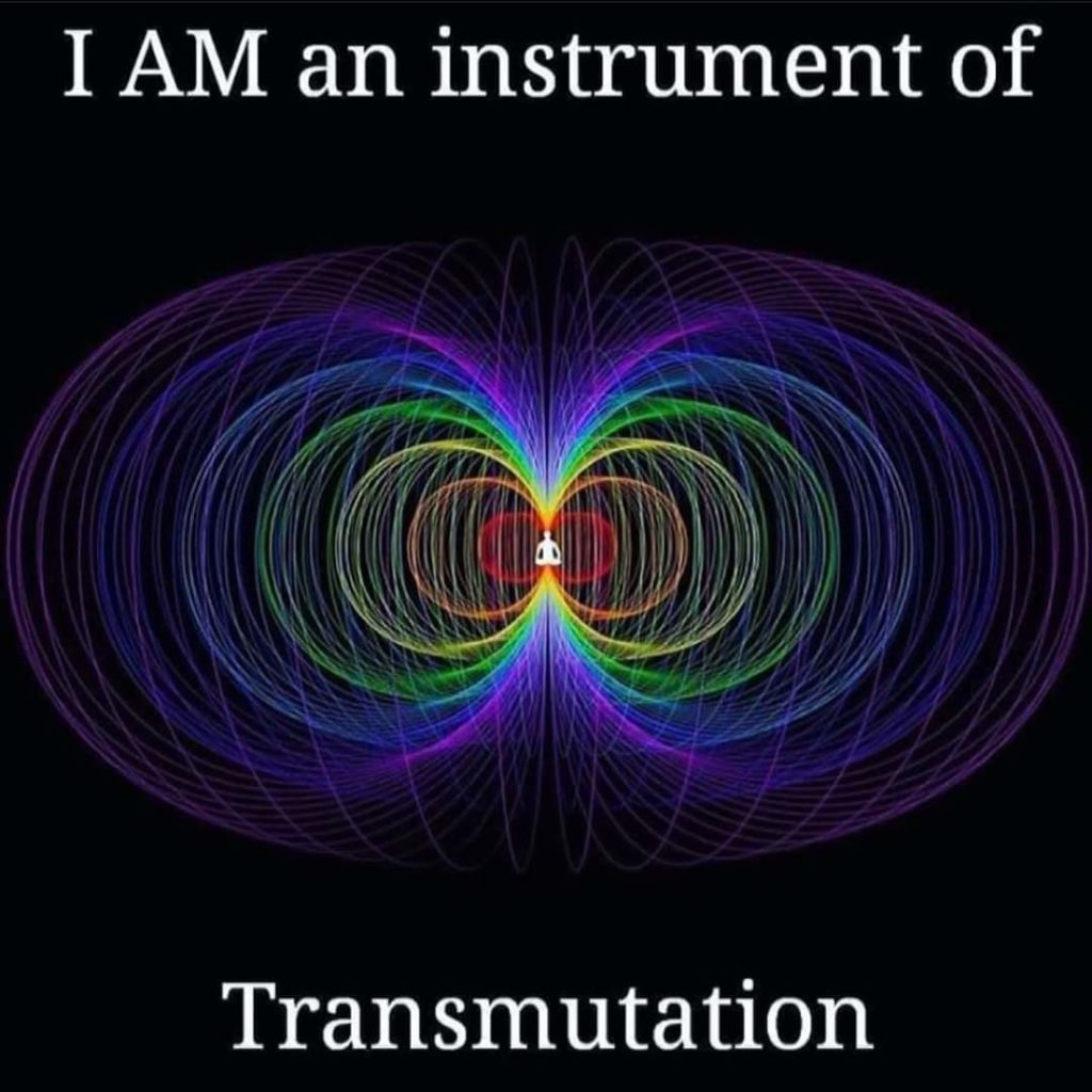 I AM an instrument of
Transmutation