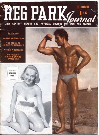 REG PARK nal 20th CENTURY HEALTH AND PHYSICAL CULTURE FOR MEN AND WOMEN
OCTOBER
In this Issue
MAKING MUSCLES PAY THE STORY OF JOHNNY WEISSMULLER WOMEN WRESTLERS
WL RESULTS BRITISH EMPIRE GAMES 1954
BRENDA MEE