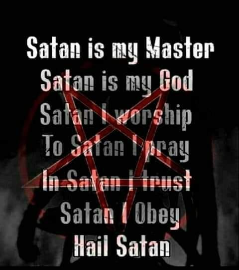 Satan is my Master
Satan is my God
Satan worship
To Satan pray
In Satan i trust
Satan ( Obey
Hail Satan