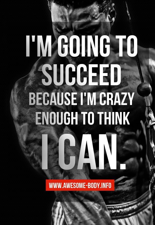 I'M GOING TO SUCCEED BECAUSE I'M CRAZY ENOUGH TO THINK ICAN.
WWW.AWESOME-BODY.INFO