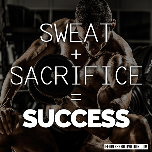 SWEAT + SACRIFICE'
SUCCESS
FEARLESSMOTIVATION.COM