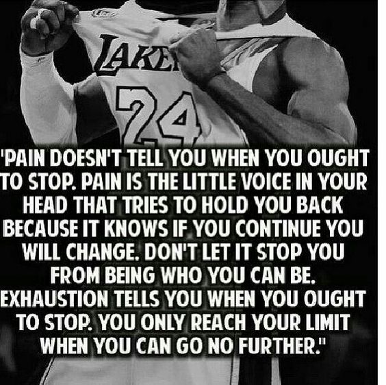 JAKE
24 'PAIN DOESN'T TELL YOU WHEN YOU OUGHT TO STOP. PAIN IS THE LITTLE VOICE IN YOUR HEAD THAT TRIES TO HOLD YOU BACK BECAUSE IT KNOWS IF YOU CONTINUE YOU WILL CHANGE. DON'T LET IT STOP YOU FROM BEING WHO YOU CAN BE. EXHAUSTION TELLS YOU WHEN YOU OUGHT TO STOP. YOU ONLY REACH YOUR LIMIT WHEN YOU CAN GO NO FURTHER."