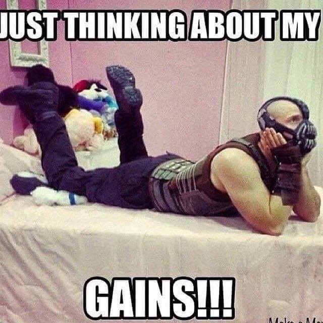JUST THINKING ABOUT MY
GAINS!!!