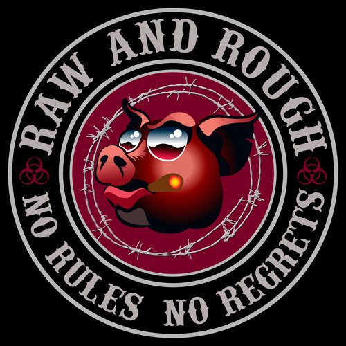 RAW AND ROUGH & NO RULES NO REGRETS