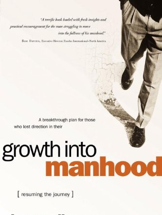 "A terrific book beaded with fresh insights and practical encouragement for the man struggling to move
the fun of him
A breakthrough plan for those who lost direction in their
growth into manhood
[ resuming the journey]