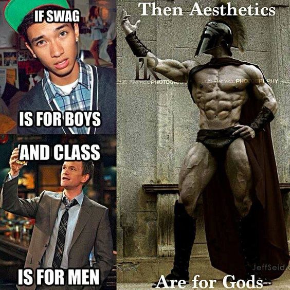 IF SWAG
IS FOR BOYS AND CLASS
IS FOR MEN

Then Aesthetics
Are for Gods-