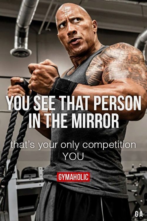 YOU SEE THAT PERSON IN THE MIRROR
that's your only competition YOU
GYMAHOLIC
GA