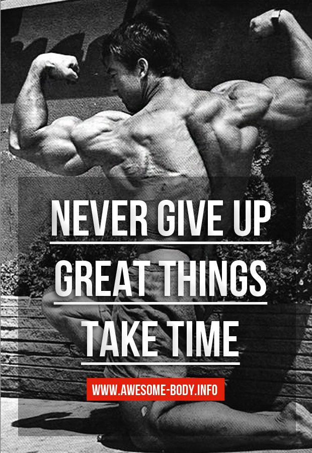 NEVER GIVE UP GREAT THINGS TAKE TIME
WWW.AWESOME-BODY.INFO