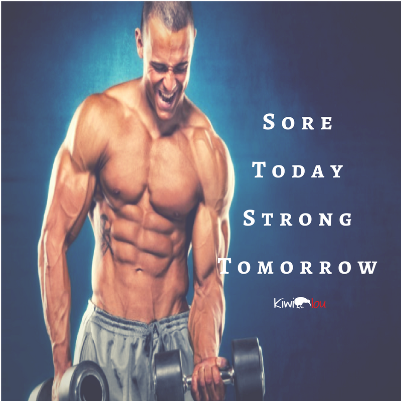 SORE TODAY STRONG TOMORROW
