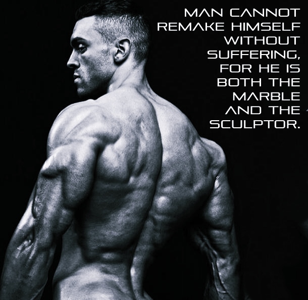 MAN CANNOT REMAKE HIMSELF WITHOUT SUFFERING, FOR HE IS BOTH THE MARBLE AND THE SCULPTOR.