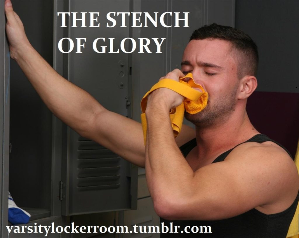 THE STENCH OF GLORY
varsitylockerroom.tumblr.com