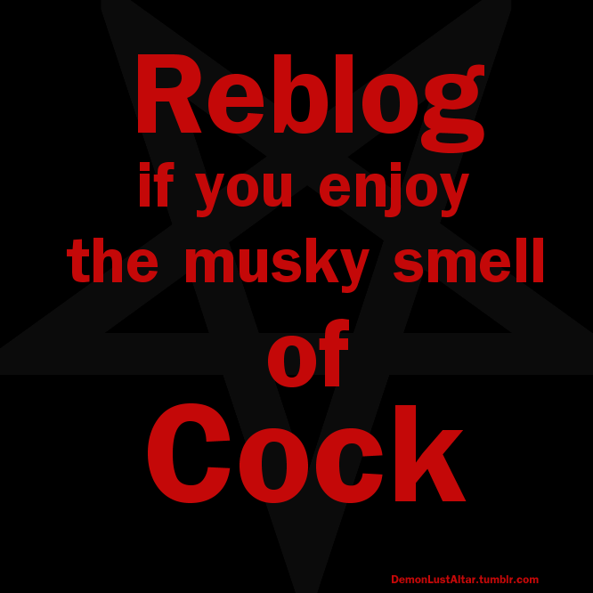 Reblog if you enjoy the musky smell of Cock
Demon Lust Altar