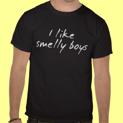 I like smelly boys