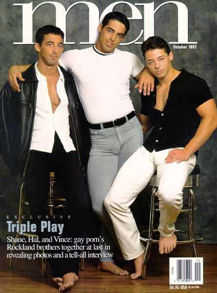 men
October 1997
EXCLUSIVE
Triple Play
Shane, Hal, and Vince: gay porn's Rockland brothers together at last in revealing photos and a tell-all interview
2183880
$6.95 USA S