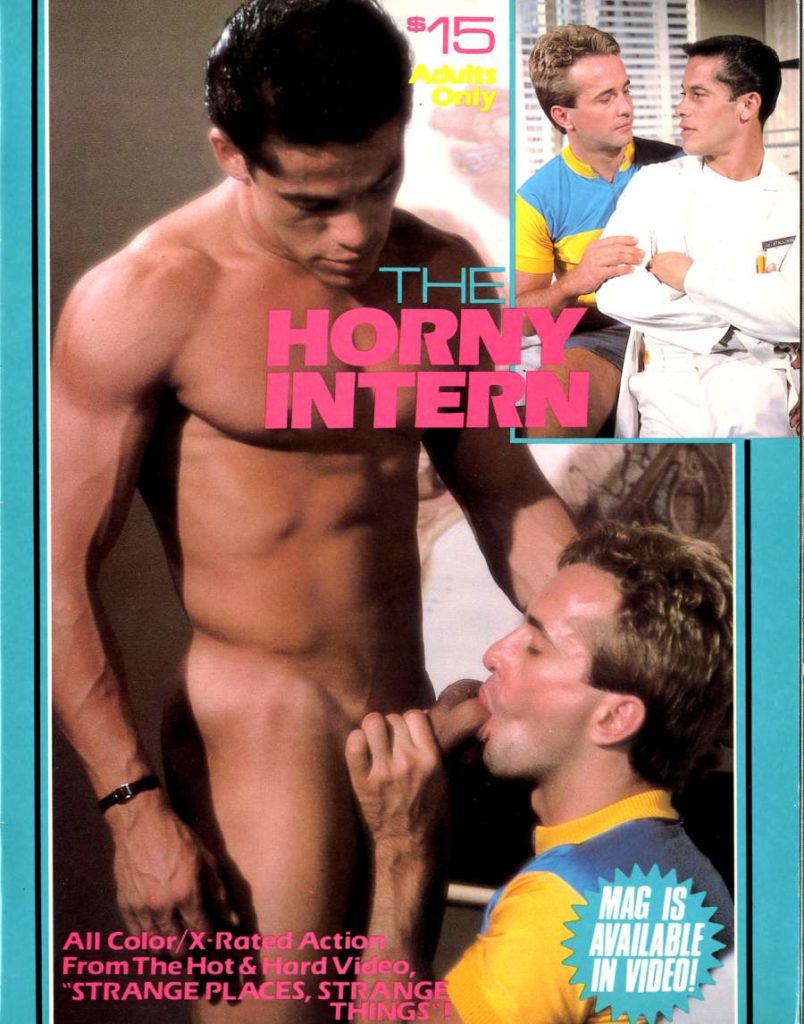 $15
THE HORN INTERN
All Color/X-Rated Action
From The Hot & Hard Video,
"STRANGE PLACES, STRANGE
THINGS
MAG IS AVAILABLE IN VIDEO!