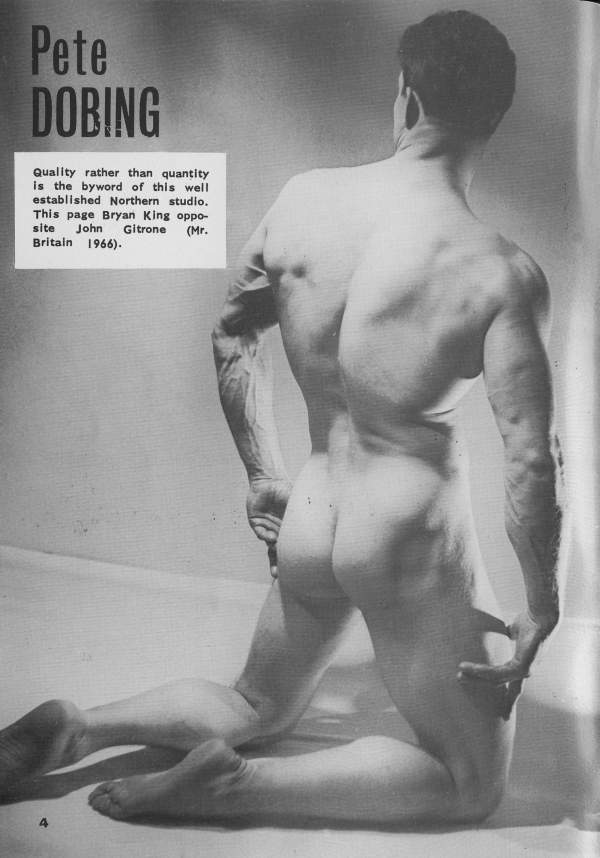 Pete DOBING
Quality rather than quantity is the byword of this well established Northern studio. This page Bryan King oppo- site John Gitrone (Mr. Britain 1966).