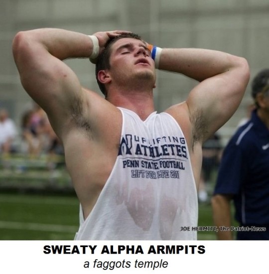 UPLIFTING ATHLETES
PENN STATE FOOTBALL
LIFT FOR LIFE 2011
JOE HERMITT, The Patriot-News

SWEATY ALPHA ARMPITS
a faggots temple