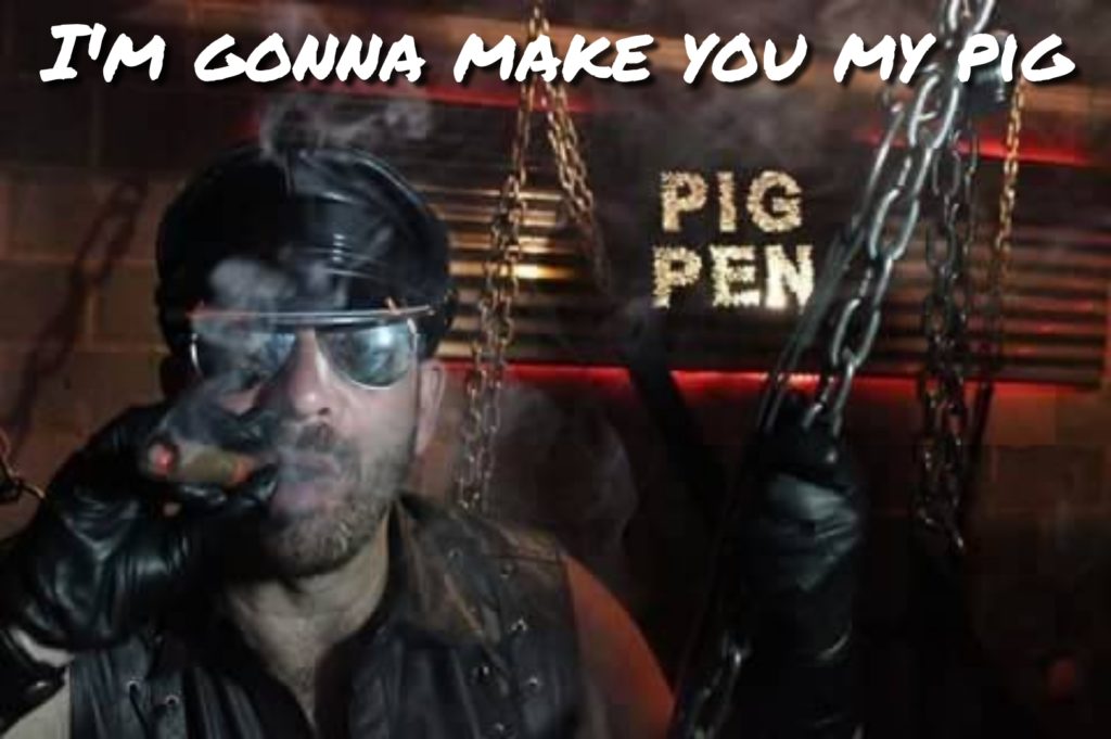 Leatherman in a muir cap smoking a cigar in the pig pen at Parliament resort in Augusta, GA  says "I'm gonna make you my pig"