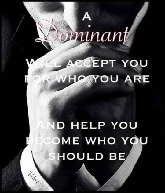 A Dominant
WILL ACCEPT YOU
FOR WHO YOU ARE
AND HELP YOU BECOME WHO YOU SHOULD BE
Velvet