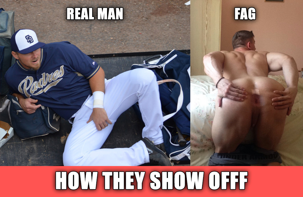 Real man vs. fag: How they show off. (grabbing crotch vs spreading ass)