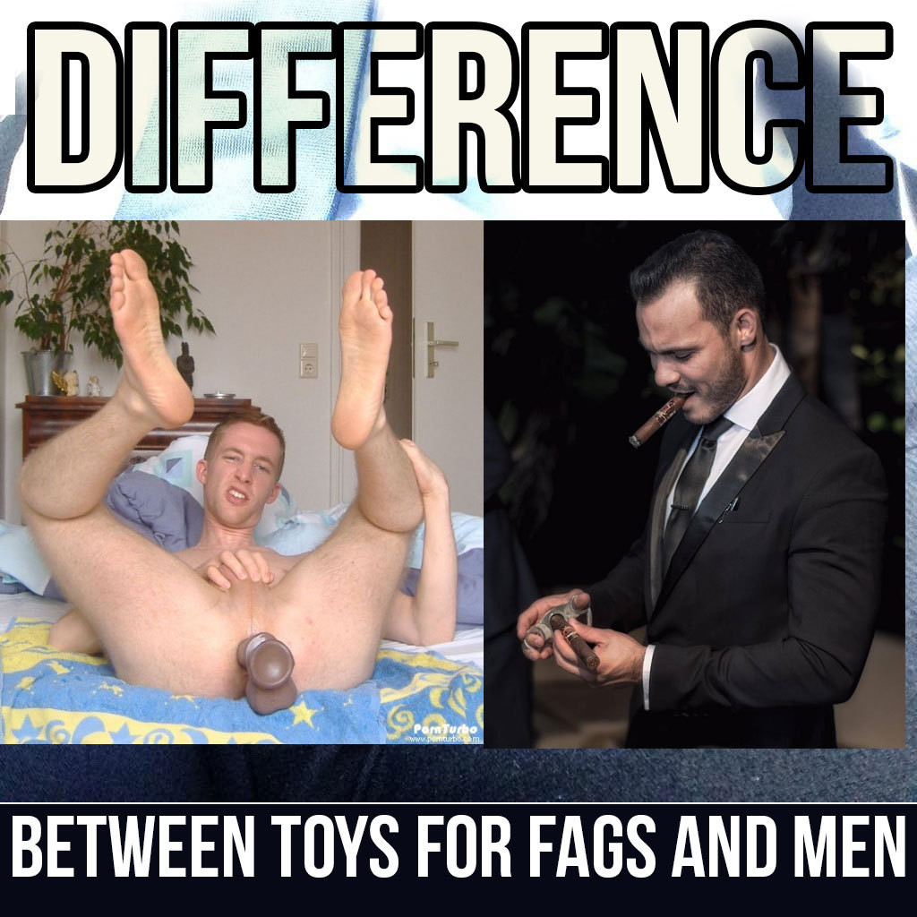 The difference between toys for fags and toys for men: [alpha male with cigar vs fag with dildo]