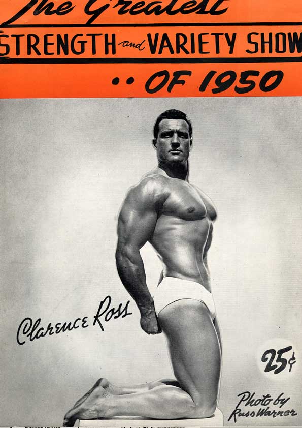 The Greatest 
STRENGTH and VARIETY SHOW
.. OF 1950
Clarence Ross
25¢
Photo by Russ Warner