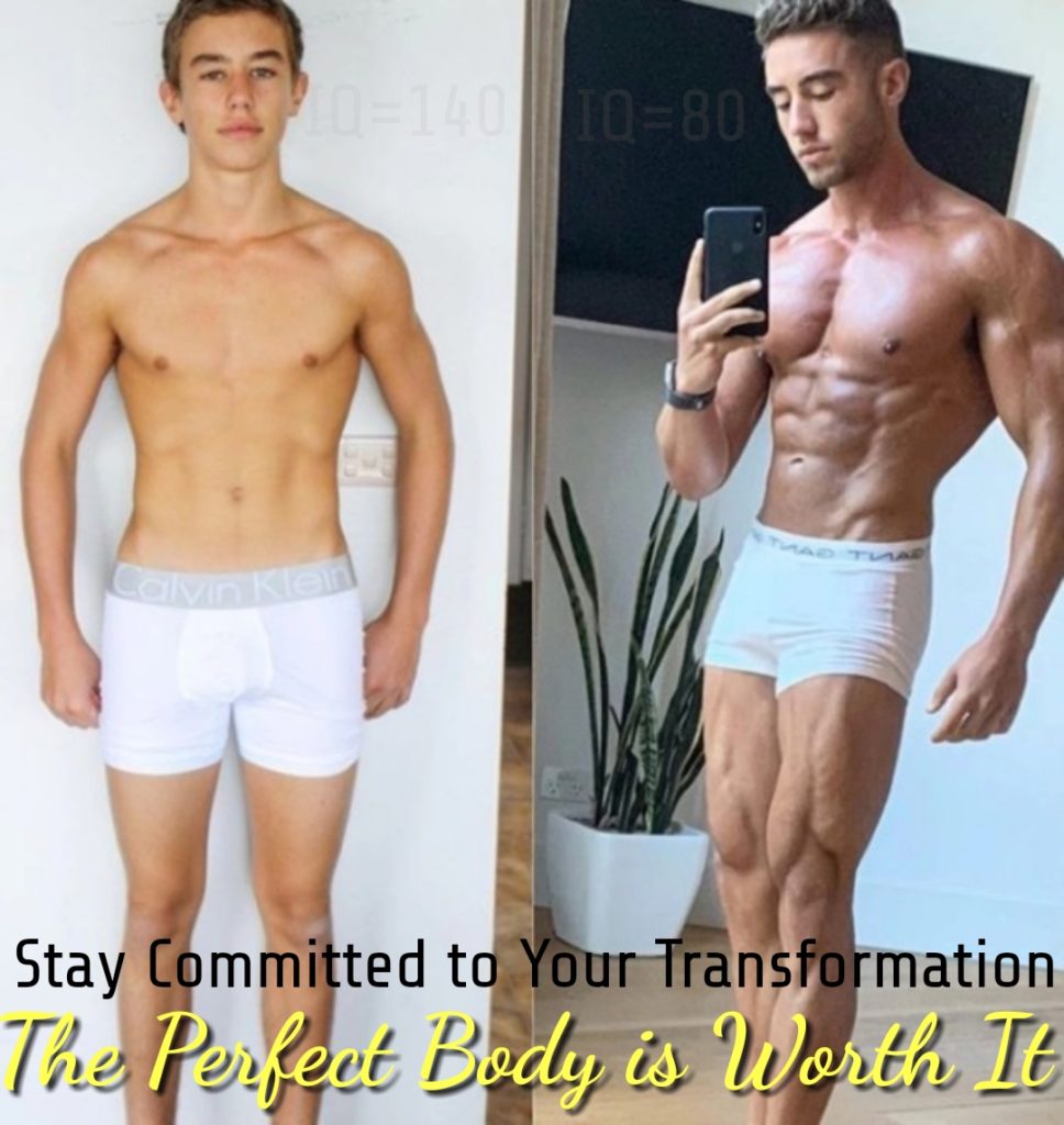 Stay comitted to your transformation the perfect body is worth it.