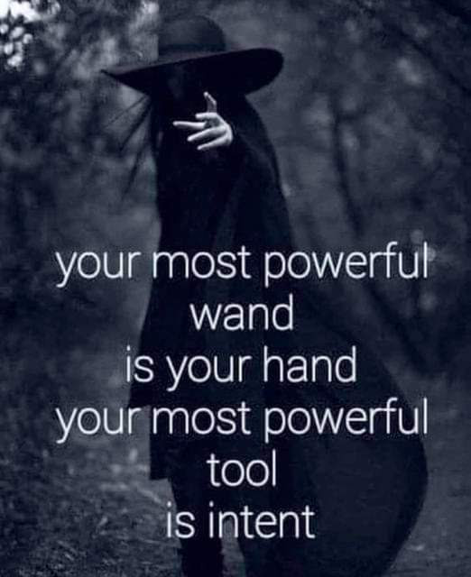 M
your most powerful wand is your hand your most powerful tool is intent