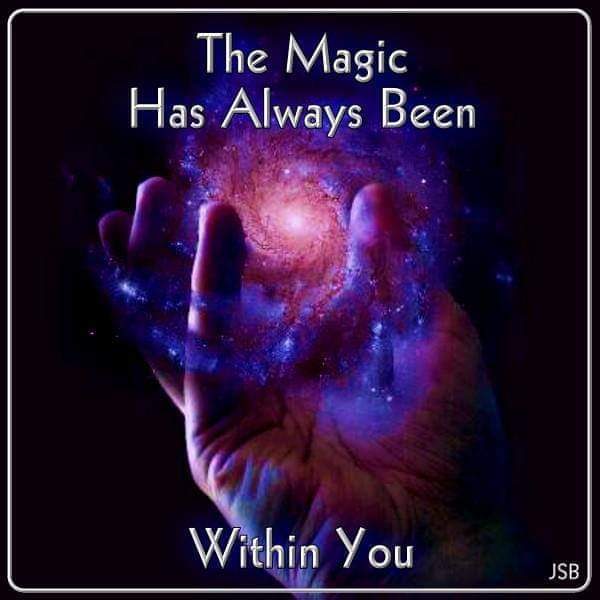 The Magic Has Always Been
Within You
JSB