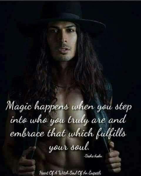 Magic happens when you slep into who you truly are and embrace that which fulfills your soul.
-Dacha Huelin
Heart Of A Witch Soul Of An Empath