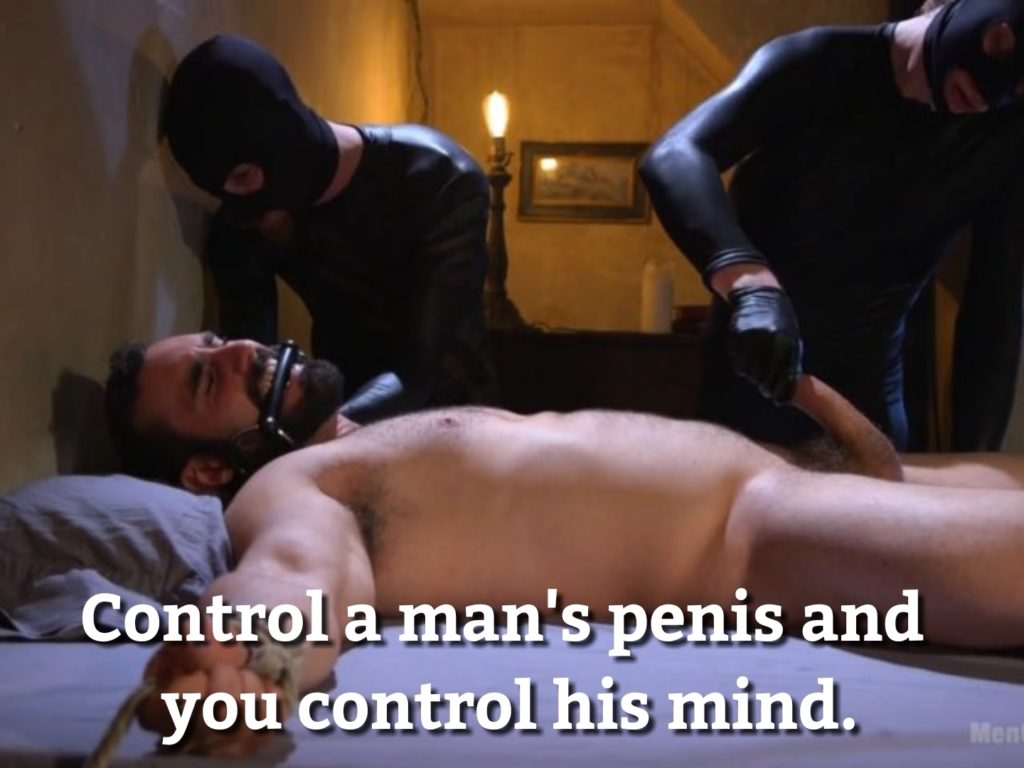 Control a man's penis and you control his mind.