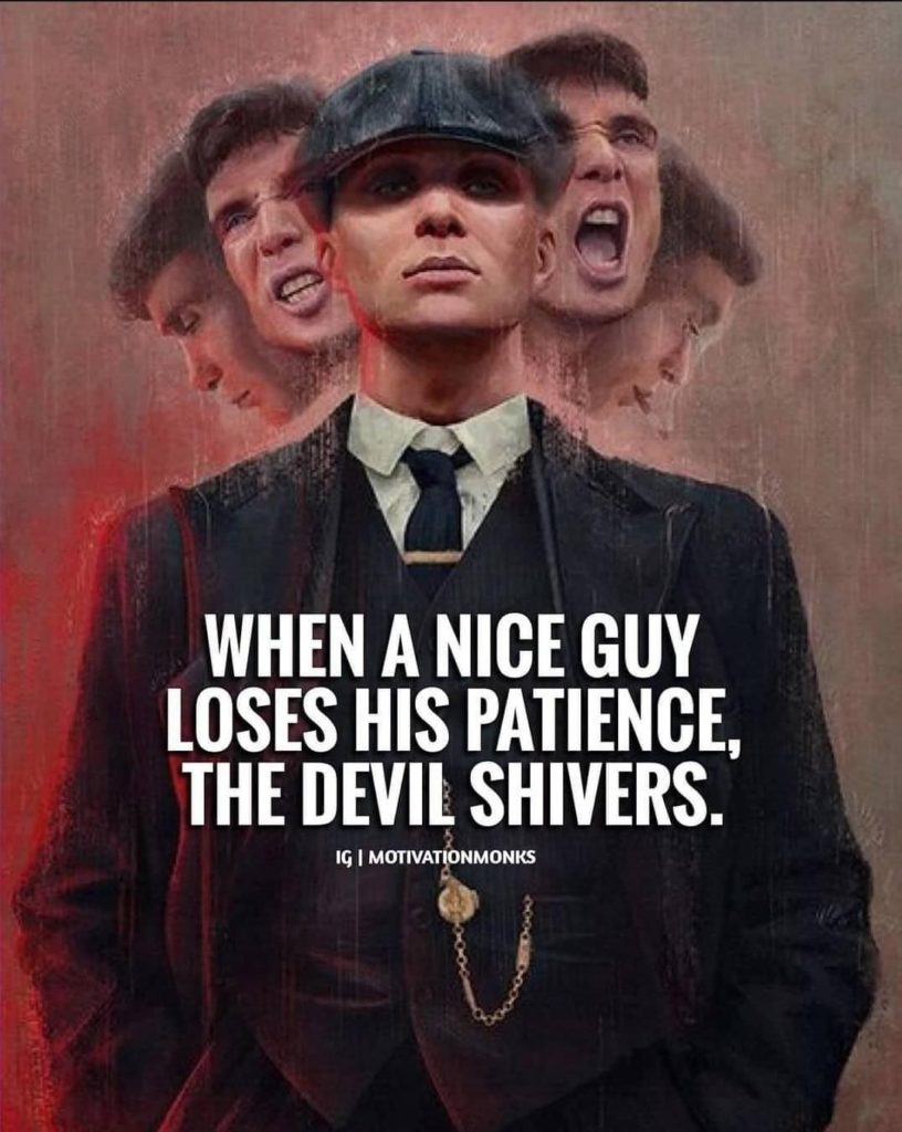 WHEN A NICE GUY LOSES HIS PATIENCE, THE DEVIL SHIVERS.
IG | MOTIVATIONMONKS