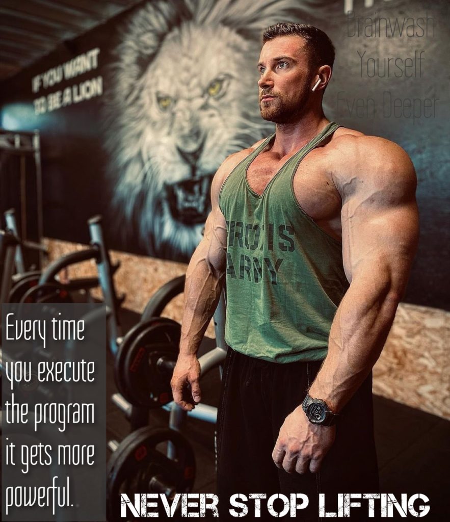 IF YOU WANT TO BE A LION
brainwash Yourself Even Deeper
STEROIDS ARMY
Every time you execute the program it gets more powerful.
NEVER STOP LIFTING