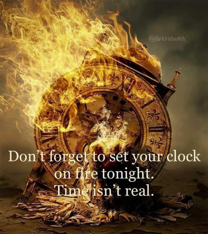 @darkirishwitch
Don't forget to set your clock on fire tonight.
Time isn't real.