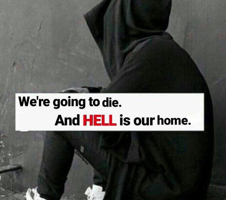 We're going to die. And HELL is our home.
@blackpeee