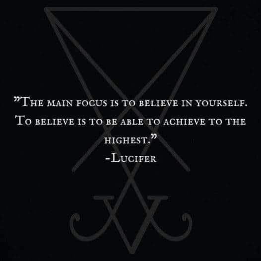 "THE MAIN FOCUS IS TO BELIEVE IN YOURSELF. TO BELIEVE IS TO BE ABLE TO ACHIEVE TO THE HIGHEST.
-LUCIFER